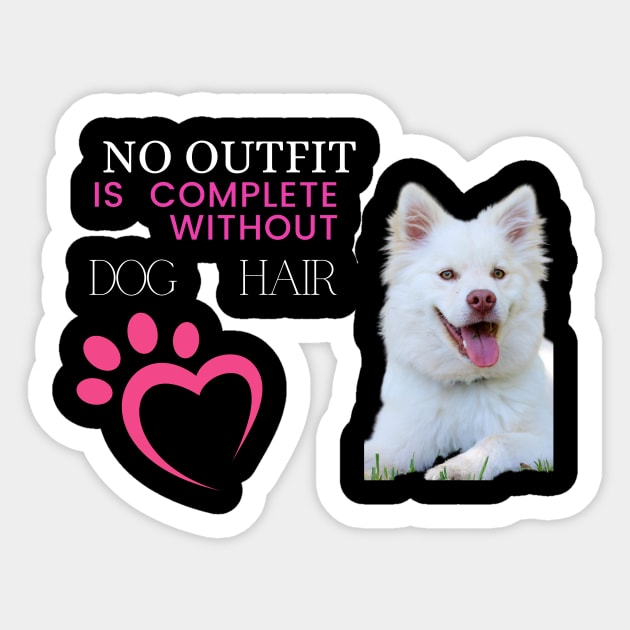 no outfit is complete without dog outfit t shirt Sticker by gorgeous wall art